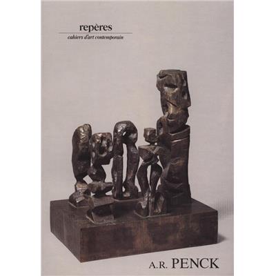 [PENCK] A. R. PENCK. Sculptures, "Repères", n°42 - Préface de Remo Guidieri