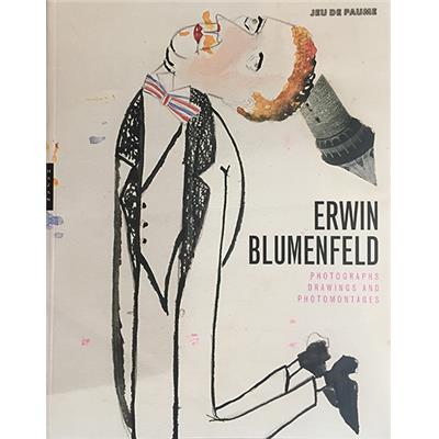 [BLUMENFELD] ERWIN BLUMENFELD. Photographs, Drawings and Photomontages - Catalogue d'exposition (Jeu de Paume, 2013)
