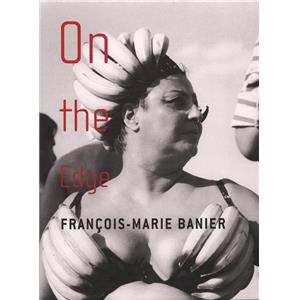 [BANIER] ON THE EDGE - François-Marie Banier. Textes de Michel Tournier et Martin Hentschel. Catalogue d'exposition (Musée Haus Lange, Krefeld, 2004))