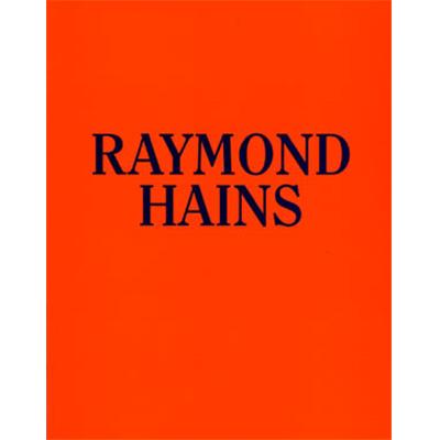 [HAINS] RAYMOND HAINS. Accents 1949-1995 - Collectif. Catalogue d'exposition (Musée d'art moderne Fondation Ludwig, 1995)