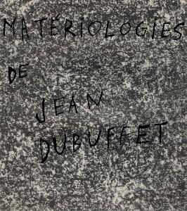 [DUBUFFET] MATERIOLOGIES - Jean Dubuffet. Catalogue d'exposition de la Galerie Daniel Cordier (Francfort-sur-le-Main, 1961)