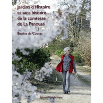 JARDINS D'HISTOIRE ET SANS HISTOIRE... de la comtesse de La Panouse - Racontés à Bettina de Cosnac
