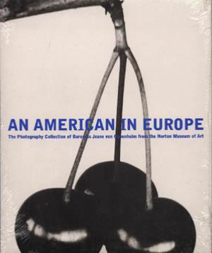 AN AMERICAN IN EUROPE. The photography collection of Barones Jeane van Oppenheim from the Norton Museum of Art - Catalogue d'une exposition itinérante (2000-2002)