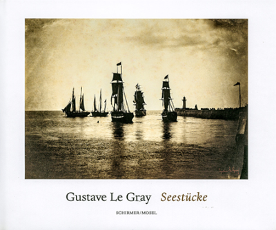[LE GRAY] GUSTAVE LE GRAY. Seestücke - Texte de Hubertus V. Amelunxen
