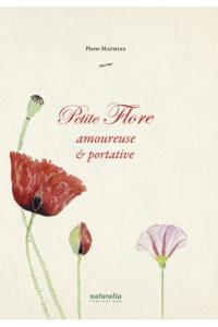 PETITE FLORE AMOUREUSE ET PORTATIVE - Pierre Mathias