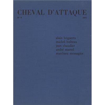 CHEVAL D'ATTAQUE. Revue international d'expression ludique. Numéro 9, 1973 - Alain Bogaerts, Michel Bulteau, Jean Chaudier, André Martel, Matthieu Messagier