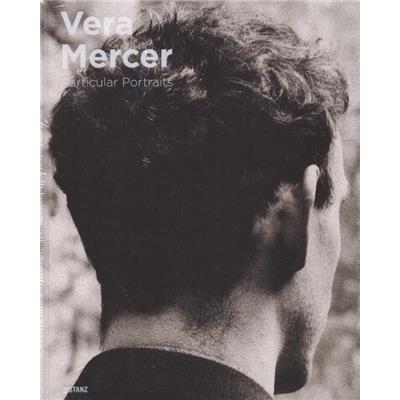 [MERCER] PARTICULAR PORTRAITS - Photographies de Vera Mercer. Texte de Matthias Harder