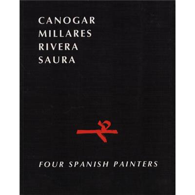 [Collectif] CANOGAR, MILLARES, RIVERA, SAURA. Four spanish painters - Catalogue d'exposition Pierre Matisse Gallery (1987)