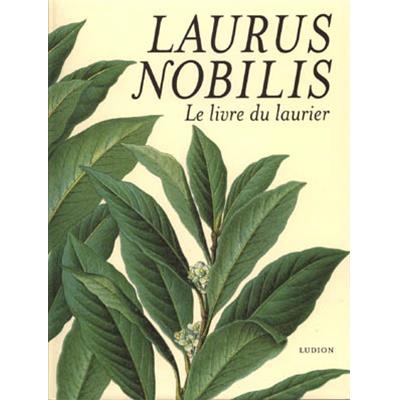 LAURUS NOBILIS. Le Livre du laurier - Collectif