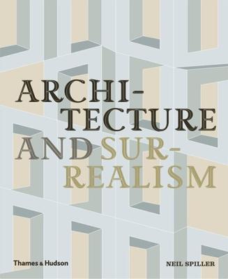 ARCHITECTURE AND SURREALISM - Neill Spiller