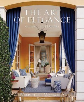 THE ART OF ELEGANCE. Classic Interiors - Marshall Watson