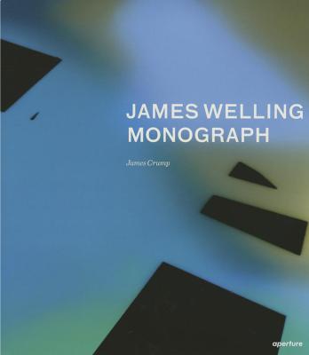 [WELLING] JAMES WELLING. Monograph - Catalogue d'exposition dirigé par James Crump (Cincinnati Art Museum et Hammer Museum, Cincinnati et Los Angeles, 2013 et 2014)