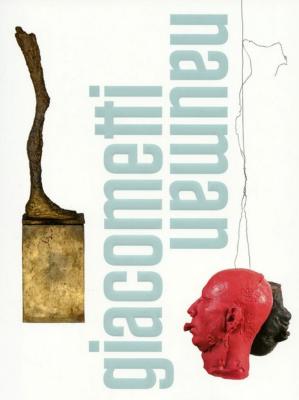 [GIACOMETTI] GIACOMETTI - NAUMAN - Thierry Dufrêne, Gaby Hartel, Esther Schlicht et Robert Storr. Catalogue d'exposition de la Schirn Kunsthalle (Francfort, 2016)