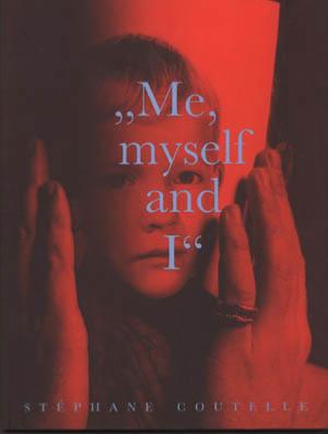 [COUTELLE] ME, MYSELF AND I. Selbsporträts 1985-1993 - Photographies de Stéphane Coutelle