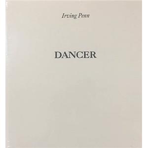 [PENN] DANCER. Photographs of Alexandra Beller - Irving Penn. Textes de Anne Wilkes Tucker et de Sylvia Wolf