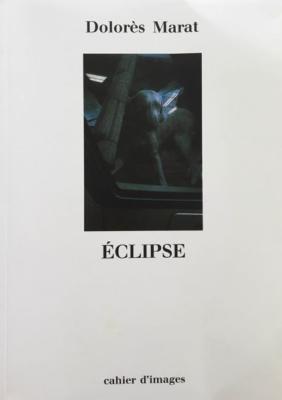 [MARAT] ECLIPSE, " Cahier d'images " - Photographies de Dolorès Marat