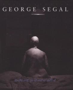 [SEGAL] GEORGE SEGAL. Rétrospective. Sculptures, peintures et dessins - Marco Livingstone. Catalogue d'exposition du Musée des Beaux-Arts de Montréal (1997)