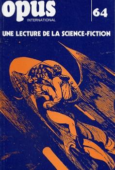 OPUS INTERNATIONAL, n°64 (automne 1977) - Une lecture de la science-fiction (couv. de Michel GUILLET)