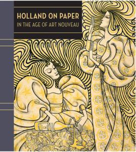 [Europe - Pays-Bas] HOLLAND ON PAPER in the Age of Art Nouveau - Clifford S. Ackley. Catalogue d'exposition (Museum of Fine Arts, Boston, 2014) 