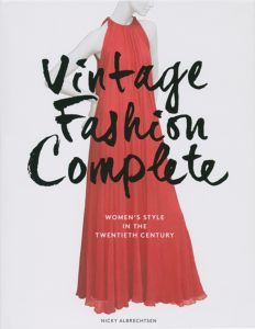 VINTAGE FASHION COMPLETE. Women's Style in the Twentieth Century - Nicky Albrechtsen