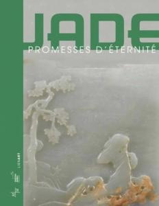 [Asie- Chine] JADE. Promesses d'éternité - Christophe Comentale, Sun Chengan  et Christine Germain-Donnat. Catalogue d'exposition (Château Borély, Marseille, 2014)