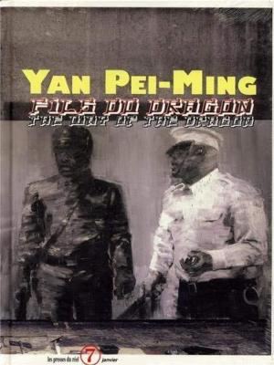 [PEI-MING] YAN PEI-MING. Fils du Dragon - Bernard Marcadé. Catalogue d'exposition (2003)
