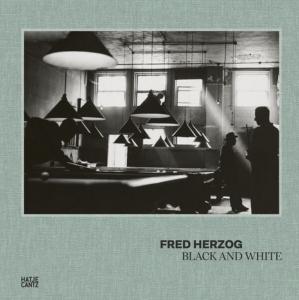 [HERZOG] FRED HERZOG. Black and White - Edité par Andy Sylvester et Hannah Reinhart