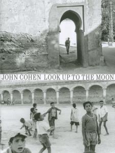 LOOK UP TO THE MOON - Photographies de John Cohen