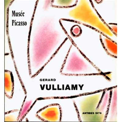 [VULLIAMY] GERARD VULLIAMY - Catalogue d'exposition (Musée Picasso, 1978)