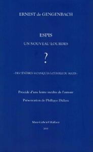 [GENGENBACH] ESPIS, un nouveau Lourdes ? " Des ténèbres sataniques à l'étoile du matin " - Ernest de Gengenbach