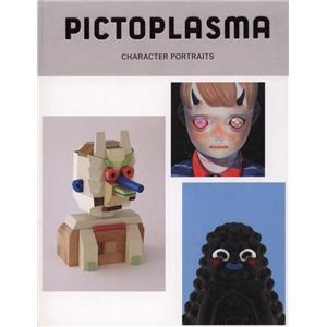 PICTOPLASMA. Character portraits - Collectif. Catalogue d'exposition du Museo de Arte Contemporáneo (MARCO, Mexique, 2015)