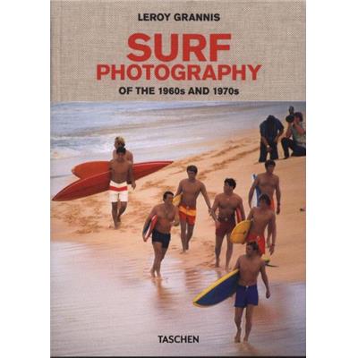 [GRANNIS] SURF PHOTOGRAPHY OF THE 1960s AND 1970s - Leroy Grannis. Texte de Steve Barilotti