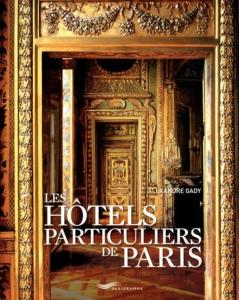 LES HTELS PARTICULIERS DE PARIS du Moyen-ge  la Belle Epoque - Alexandre Gady