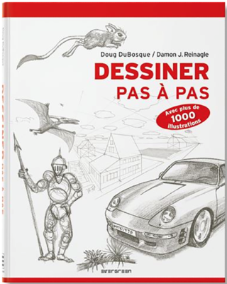 DESSINER PAS À PAS - Doug DuBosque et Damon J. Reinagle