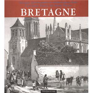[BRETAGNE] BRETAGNE. "Voyages pittoresques et romantiques dans l'ancienne France" du baron Taylor - Catherine Hervé-Commereuc