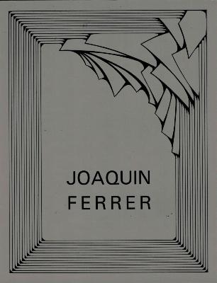 [FERRER] JOAQUIN FERRER. L'Espace assiégé. Peintures récentes - Préface de Claude Estaban. Catalogue d'exposition (Le Point Cardinal, 1974)