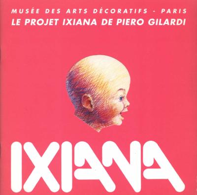 [GILARDI] LE PROJET IXIANA DE PIERO GILARDI - Catalogue d'exposition du Musée des Arts Décoratifs (1989)