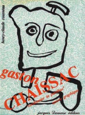 [CHAISSAC] L'OEUVRE GRAPHIQUE DE GASTON CHAISSAC 1910-1964 - Henry-Claude Cousseau