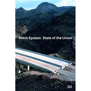 [EPSTEIN] STATE OF THE UNION - Photographies de Mitch Epstein. Catalogue d'exposition (Bonn, 2010)