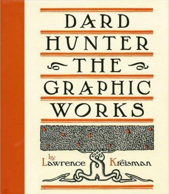 [HUNTER] DARD HUNTER. The Graphic Works - Lawrence Kreisman