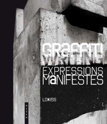 	GRAFFITI. Expression manifestes - Lokiss