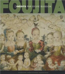 [FOUJITA] LÉONARD FOUJITA { Inédits. Catalogue général de l'Œuvre, volume 3 - Par Sylvie Buisson