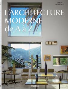 L'ARCHITECTURE MODERNE DE A À Z - Dirigé par Aurelia et Cy Taschen