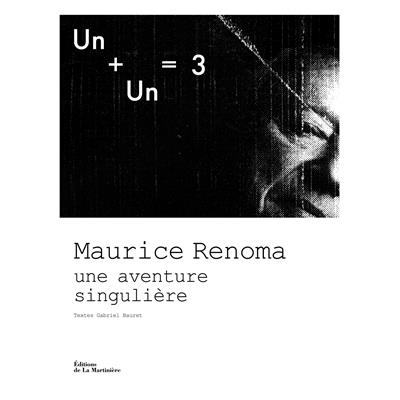 [RENOMA] MAURICE RENOMA. Une aventure singulière - Texte de Gabriel Bauret