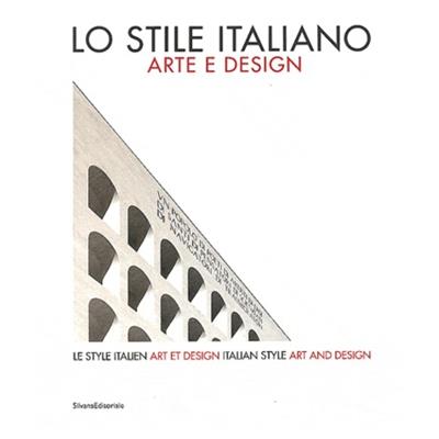 LO STILE ITALIANO. Arte e Design/Le style italien. Art et Design - Dirigé par Sonia et Massimo Cirulli