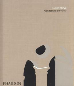[HERVÉ] ARCHITECTURE DE VÉRITÉ. L'Abbaye cistercienne du Thoronet - Photographies de Lucien Hervé. Introduction de Le Corbusier