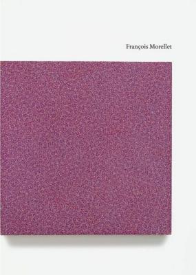 [MORELLET] FRANÇOIS MORELLET - Catalogue d'expositions édité par Béatrice Gross et Stephen Hoban (Dia Chelsea, New York)
