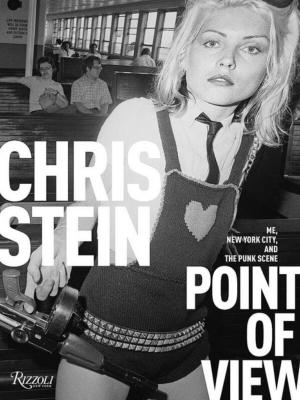 POINT OF VIEW. Me, New York City, And the Punk Scene - Photographies de Chris Stein