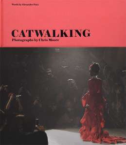 [MOORE] CATWALKING. The Life and Work of Chris Moore - Alexander Fury 