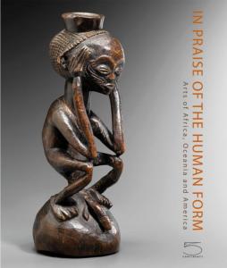 IN PRAISE OF THE HUMAN FORM. Arts of Africa, America and Oceania - Dirigé par Charles-Wesley Hourdé